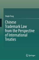 Chinese Trademark Law from the Perspective of international Treaties 9819567254 Book Cover