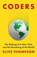 Coders: The Making of a New Tribe and the Remaking of the World 0735220581 Book Cover