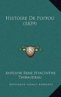 Histoire De Poitou (1839) 1160115753 Book Cover