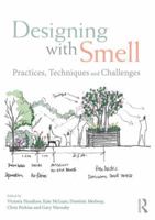 Designing with Smell: Practices, Techniques and Challenges 113895554X Book Cover