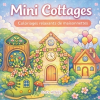 Mini cottage: Coloriages relaxants de maisonettes (French Edition) 2322582395 Book Cover