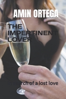 THE IMPERTINENT LOVER: In search of a lost love B0F961CQKG Book Cover