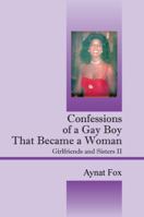 Confessions of a Gay Boy That Became a Woman: Girlfriends and Sisters II 1478729961 Book Cover