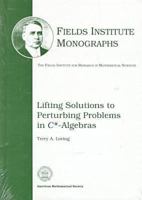 Lifting Solutions to Perturbing Problems in C*algebras 0821806025 Book Cover