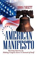 American Manifesto: Rescuing America by Making Congress Serve Us Instead of Itself 1462062415 Book Cover
