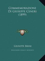 Commemorazione Di Giuseppe Ceneri (1899) 1169520642 Book Cover