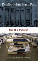 Retributivism Has a Past: Has It a Future? 0199798273 Book Cover