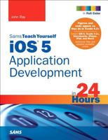 Sams Teach Yourself iPhone Application Development in 24 Hours 067233576X Book Cover
