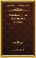 Aussetzung Und Gefahrdung (1896) 116741764X Book Cover