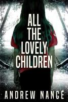 All the Lovely Children 1948051052 Book Cover