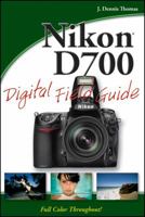 Nikon D700 Digital Field Guide 0470413204 Book Cover