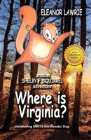 Where is Virginia?: Another SHELBY F. SQUIRREL Adventure 1988972035 Book Cover