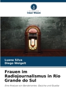 Frauen im Radiojournalismus in Rio Grande do Sul (German Edition) 6207737997 Book Cover