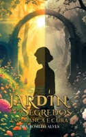 Jardin Dos Segredos: Esperança e Cura (Portuguese Edition) 1105163938 Book Cover