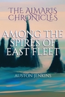 Among the Spires of East Fleet B0C5SFTK4Y Book Cover