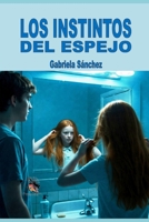 LOS INSTINTOS DEL ESPEJO (Spanish Edition) B0F8B8LS6N Book Cover
