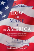 How to Make It In America: An Immigrant’s Path to Purpose, Patriotism, and a Life Well Lived B0FSF5RFQ6 Book Cover