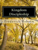 Kingdom Discipleship: Becoming a Disciple Like Jesus 1505512824 Book Cover