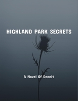 Highland Park Secrets: A Novel Of Deceit B0FQ4GLD9S Book Cover