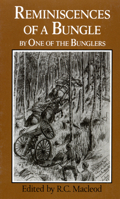 The Reminiscences of a Bungle by One of the Bunglers: And Two Other Northwest Rebellion Diaries (Western Canada Reprint Series) 0888640773 Book Cover