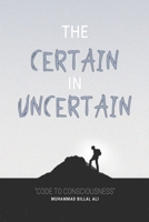 The Certain In Uncertain: Code To Consciousness B08KTVJSTH Book Cover
