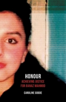Honour: Achieving Justice for Banaz Mahmod 1786075458 Book Cover