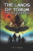 The Lands of Tórum: The Six Elements 650223870X Book Cover