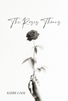 The Roses Thorns B0BRGCGMYH Book Cover