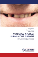 OVERVIEW OF ORAL SUBMUCOUS FIBROSIS: ORAL SUBMUCOUS FIBROSIS 6202670029 Book Cover