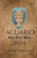 Acuario 2024 Mes Por Mes B0CQBZC32H Book Cover