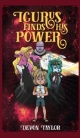 Icurus Finds His Power 1952491525 Book Cover