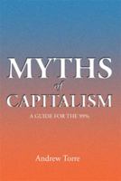 Myths of Capitalism: A Guide for the 99% 1499041519 Book Cover
