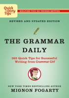 The Grammar Daily: 365 Quick Tips for Successful Writing from Grammar Girl 1250899052 Book Cover
