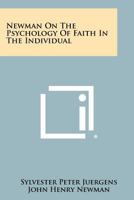 Newman on the Psychology of Faith in the Individual 1258363569 Book Cover