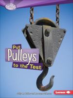 Put Pulleys to the Test 0761378677 Book Cover