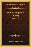 Aids to Prophetic Inquiry 1436762871 Book Cover