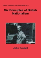 Six Principles of British Nationalism 0956466974 Book Cover