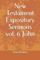 New Testament Expository Sermons vol. 6 John 1717910076 Book Cover