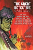 The Great Detective: His Further Adventures 1434445798 Book Cover