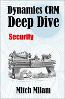 Dynamics Crm Deep Dive: Security 1938097009 Book Cover