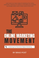 The Online Marketing Movement: Unlocking the Potential of Digital Marketing 1543953115 Book Cover