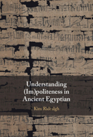 Understanding (Im)politeness in Ancient Egyptian 1009392441 Book Cover