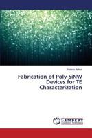 Fabrication of Poly-SiNW Devices for TE Characterization 3659480711 Book Cover