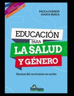 Educación para la salud y género: Escenas del currículum en acción (Feminismo - Serie Compilado de los Mejores Títulos Refiriendo A Esta Temática Tan Importante en el P) B08QLNXNDV Book Cover