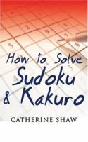 Sudoku & Kakuro: A Step-by-Step Method 0749080051 Book Cover