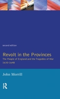 Revolt in the Provinces: The People of England and the Tragedies of War 1634-1648 1138155926 Book Cover