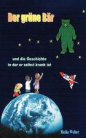 Der grüne Bär und die Geschichte in der er selbst krank ist 3831120102 Book Cover