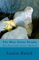 The Blue Stone People: The New Life Series Book 6 1943984050 Book Cover