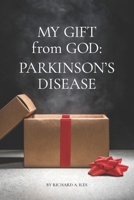 My Gift from God: Parkinson's Disease 1954116144 Book Cover