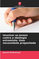 Imunizar os jovens contra a ideologia extremista: Uma necessidade propositada (Portuguese Edition) 6207855795 Book Cover